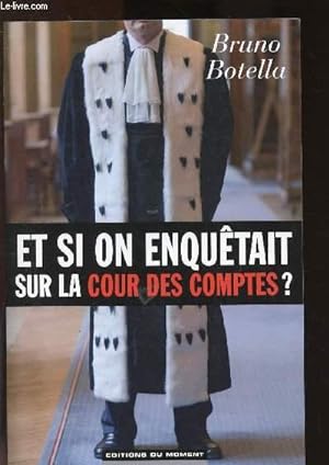 Seller image for Et si on enqutait sur la cour des comptes ? for sale by Le-Livre