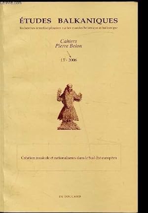 Imagen del vendedor de Cahiers Pierre Belon n13-2006 - Cration musicale et nationalisme dans le Sud-Est Europen - a la venta por Le-Livre