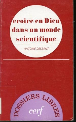 Image du vendeur pour Croire en Dieu dans un monde scientifique mis en vente par Librairie Le Nord