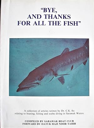 Bye, and Thanks for All the Fish. A Collection of Articles Relating to Boating, Fishing and Scuba...