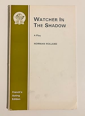 Watcher In The Shadow. A Play.