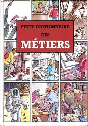 Seller image for Petit dictionnaire des mtiers for sale by Le-Livre