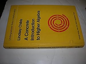 Image du vendeur pour Concrete Introduction to Higher Algebra (Undergraduate Texts in Mathematics) mis en vente par Bookstore Brengelman