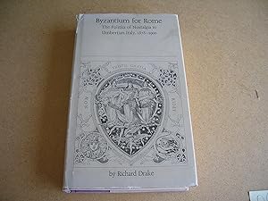 Bild des Verkufers fr Byzantium for Rome: The Politics of Nostalgia in Umbertian Italy, 1878-1900 zum Verkauf von Bookstore Brengelman