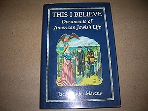 Image du vendeur pour This I Believe: Documents of American Jewish Life mis en vente par Bookstore Brengelman