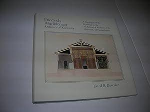 Imagen del vendedor de Friedrich Weinbrenner, Architect of Karlsruhe: A Catalogue of the Drawings in the Architectural Archives of the University of Pennsylvania a la venta por Bookstore Brengelman