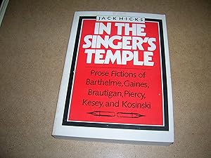 Bild des Verkufers fr In the Singer's Temple: Prose Fictions of Barthelme, Gaines, Brautigan, Piercy, Kesey, and Kosinski zum Verkauf von Bookstore Brengelman