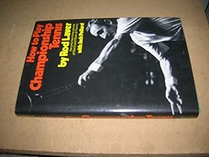 Image du vendeur pour How to Play Championship Tennis mis en vente par Bookstore Brengelman
