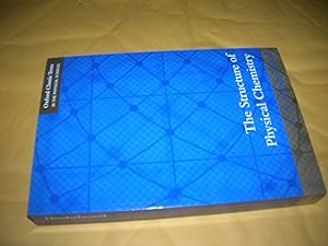 Image du vendeur pour The Structure of Physical Chemistry (Oxford Classic Texts in the Physical Sciences) mis en vente par Bookstore Brengelman