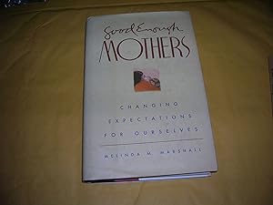 Seller image for Peterson's Good Enough Mothers: Changing Expectations for Ourselves for sale by Bookstore Brengelman