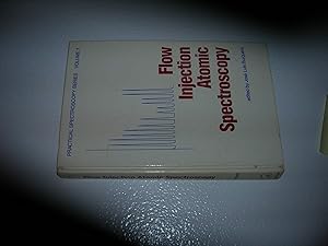 Seller image for Flow Injection Atomic Spectroscopy (Practical Spectroscopy) for sale by Bookstore Brengelman