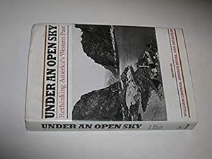 Imagen del vendedor de Under An Open Sky: Rethinking America's Western Past a la venta por Bookstore Brengelman