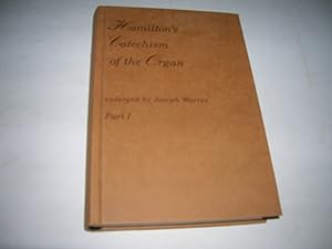 Image du vendeur pour Hamilton's Catechism of the organ (Bibliotheca organologica): Reprint of the 1863 edition, Part I mis en vente par Bookstore Brengelman