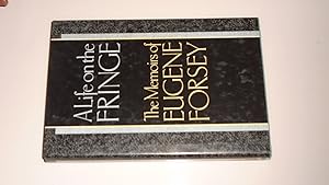 Imagen del vendedor de A Life on the Fringe: The Memoirs of Eugene Forsey a la venta por Bookstore Brengelman