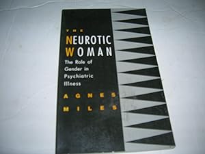 Seller image for The Neurotic Woman: The Role of Gender in Psychiatric Illness for sale by Bookstore Brengelman