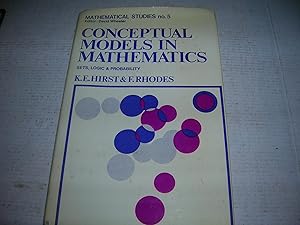 Seller image for Conceptual models in mathematics: sets, logic and probability, (Mathematical studies: a series for teachers and students, no. 5) for sale by Bookstore Brengelman