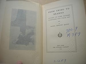 Imagen del vendedor de From Greig to Brahms: Studies of Some Modern Composers & Their Art a la venta por Bookstore Brengelman