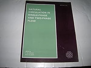 Image du vendeur pour Natural Circulation in Single Phase and 2 Phase Flow: Presented at the Winter Annual Meeting of the American Society of Mechanical Engineers, San . of the Asme Heat Transfer Division) mis en vente par Bookstore Brengelman