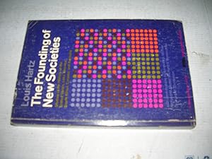 Image du vendeur pour The Founding of New Societies, Studies in the History of the U.S., Latin Am Erica, South Africa, & Australia, mis en vente par Bookstore Brengelman