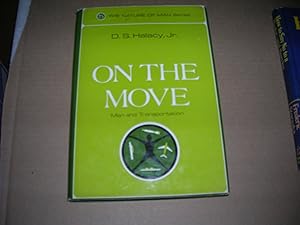 Imagen del vendedor de On the Move; Man and Transportation (The Nature of Man Series, 5) a la venta por Bookstore Brengelman