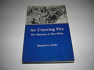 Seller image for An Unerring Fire: The Massacre at Fort Pillow for sale by Bookstore Brengelman
