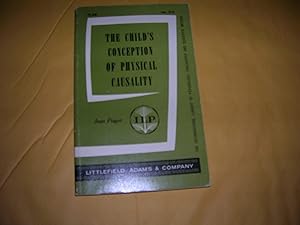 Image du vendeur pour The Child's Conception of Physical Causality (The International Library of Psychology, Philosophy and Scientific Method No. 212) mis en vente par Bookstore Brengelman