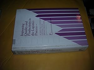 Seller image for Improving Quality and Productivity in the Logistics Process: Achieving Customer Satisfaction Breakthroughs for sale by Bookstore Brengelman