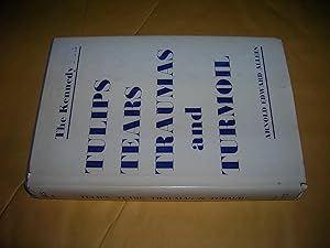 Seller image for Tulips, Tears, Traumas and Turmoil ( the Kennedy Era ) for sale by Bookstore Brengelman