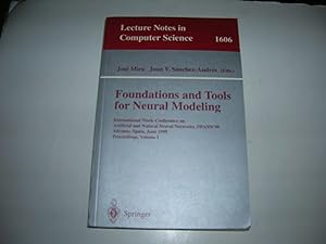 Imagen del vendedor de Foundations and Tools for Neural Modeling: International Work-Conference on Artificial and Natural Neural Networks, IWANN'99, Alicante, Spain, June . I (Lecture Notes in Computer Science (1606)) a la venta por Bookstore Brengelman