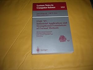 Seller image for FME '97 Industrial Applications and Strengthened Foundations of Formal Methods: 4th International Symposium of Formal Methods Europe, Graz, Austria, . (Lecture Notes in Computer Science (1313)) for sale by Bookstore Brengelman