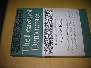 Bild des Verkufers fr The Leaven of Democracy; the Growth of the Democratic Spirit in the Time of Jackson. zum Verkauf von Bookstore Brengelman