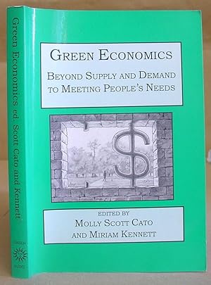 Bild des Verkufers fr Green Economics - Beyond Supply And Demand To Meeting People's Demands zum Verkauf von Eastleach Books