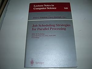 Seller image for Job Scheduling Strategies for Parallel Processing: IPPS '95 Workshop, Santa Barbara, CA, USA, April 25, 1995. Proceedings (Lecture Notes in Computer Science (949)) for sale by Bookstore Brengelman