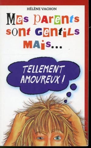 Seller image for Mes parents sont gentils mais T.5 : Tellement amoureux! for sale by Librairie Le Nord