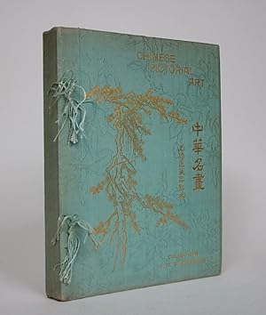 Chinese Pictorial Art, Illustrated by Coloured and Collotyped Reproductions from The Author's Col...