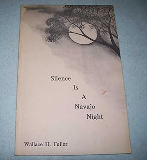 Image du vendeur pour Silence Is a Navajo Night mis en vente par Easy Chair Books