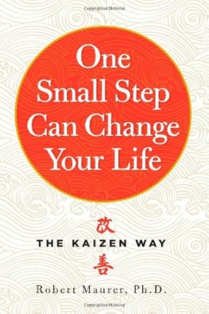 Seller image for One Small Step Can Change Your Life: The Kaizen Way by Maurer Ph.D., Robert [Paperback ] for sale by booksXpress