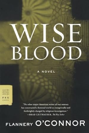 Seller image for Wise Blood: A Novel (FSG Classics) by O'Connor, Flannery [Paperback ] for sale by booksXpress