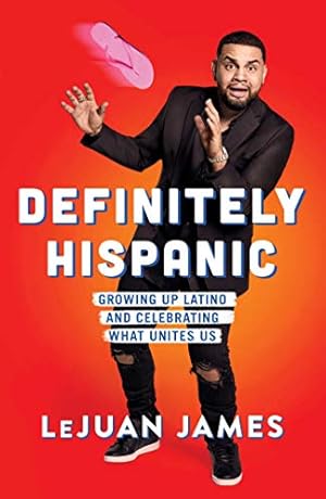 Immagine del venditore per Definitely Hispanic: Growing Up Latino and Celebrating What Unites Us by James, LeJuan [Hardcover ] venduto da booksXpress