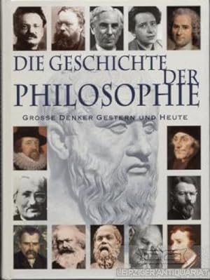 Bild des Verkufers fr Die Geschichte der Philosophie Groe Denker gestern und heute zum Verkauf von Leipziger Antiquariat