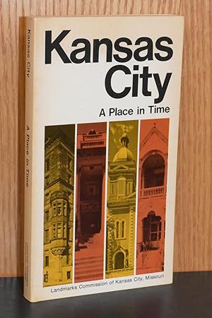 Seller image for Kansas City; A Place in Time for sale by Books by White/Walnut Valley Books