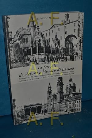 Bild des Verkufers fr La Ferrovia da Verona a Monaco di Baviera.: Cronaca (1971-1975) dei lavori per i ammodernamento condotti dal Gruppo Ferroviario Internationale "Brenneraxe" nel quadro del Piano Regolatore delle Ferrovie Europee / MIT WIDMUNG von Edoardo Mori zum Verkauf von Antiquarische Fundgrube e.U.