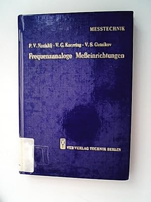 Image du vendeur pour Frequenzanaloge Messeinrichtungen : [mit] 31 Taf. / P. V. Novickij; V. G. Knorring; V. S. Gutnikov. Bearb. d. deutschsprach. Ausg. unter Werner Richter. [bers. aus d. Russ.: Ruth Bochmann. Bearb.: Jens Erich Kendziorra u. a.] / Messtechnik mis en vente par Antiquariat Bookfarm