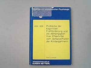 Immagine del venditore per Probleme der kognitiven Frhfrderung und die Abhngigkeit ihrer Effektivitt vom Verbalverhalten der Kindergrtnerin. Beitrge zur pdagogischen Psychologie. venduto da Antiquariat Bookfarm