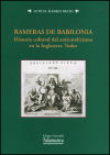 Rameras de Babilonia. Historia cultural del anticatolicismo en la Inglaterra Tudor