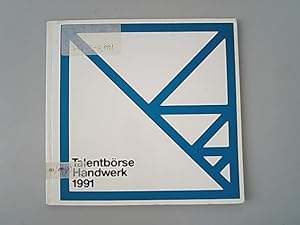 Bild des Verkufers fr Talentbrse Handwerk 1991 : Sonderschau der Internationalen Handwerksmesse Mnchen, 16.-24. Mrz 1991. zum Verkauf von Antiquariat Bookfarm