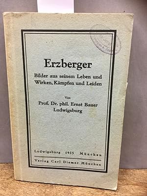 Erzberger - Bilder aus seinem Leben und Wirken, Kämpfen und Leiden.