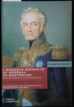 L'Honneur retrouvé du Général de Montholon de Napoléon 1er à Napoléon III.