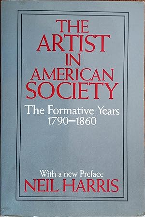 The Artist in American Society: The Formative Years 1790-1860