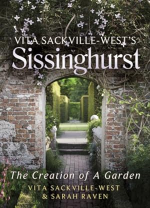 Bild des Verkufers fr Vita Sackville-west's Sissinghurst : The Creation of a Garden zum Verkauf von GreatBookPrices